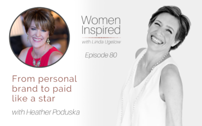 Episode 80: From personal brand to paid like a star with Heather Poduska
