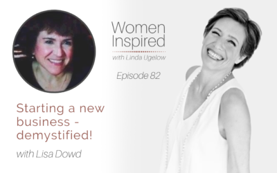 Episode 82: Starting a new business – demystified! with Lisa Dowd