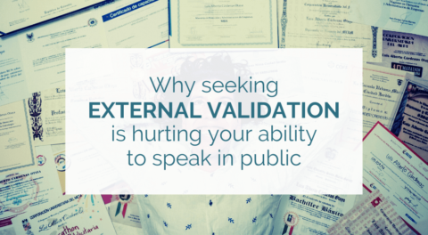 External Validaiton Why seeking external validation is hurting your ability to speak in ...