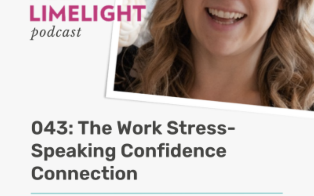 043. Work Stress/Speaking Confidence Connection